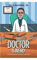 This Doctor Is Weird: My Bizarre Thoughts and the Invention of a Success Formula