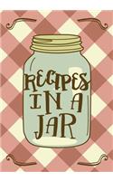 Recipes in a Jar: Blank Recipe Cookbook Journal V1
