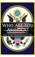 Who Are You America?