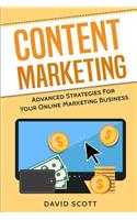 Content Marketing: Advanced Strategies for Your Online Marketing Business: Advanced Strategies for Your Online Marketing Business