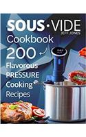 Sous Vide Cookbook: 200 Flavorous Pressure Cooking Recipes