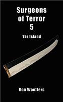 Surgeons of Terror 5 - Yar Island