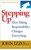 Stepping Up: How Taking Responsibility Changes Everything