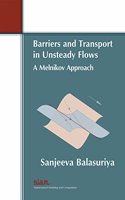Barriers and Transport in Unsteady Flows