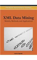 XML Data Mining: Models, Methods, and Applications