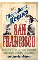 Magnificent Rogues of San Francisco