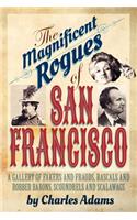 The Magnificent Rogues of San Francisco