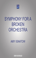 Symphony for a Broken Orchestra