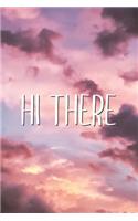 Hi There: Cute Funny Aesthetic Lined Notebook Gift