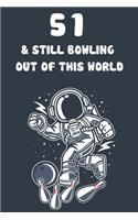 51 & Still Bowling Out Of This World