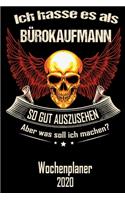 Ich hasse es als Bürokaufmann so gut aus zu sehen aber was soll ich machen - Wochenplaner 2020