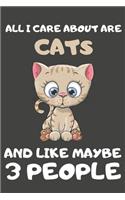 All I Care About Are Cats And Like Maybe 3 People