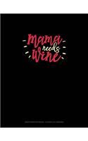 Mama Needs Wine