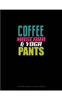 Coffee Mascara & Yoga Pants