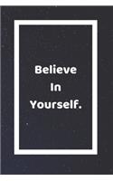 Believe In Yourself