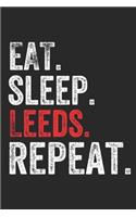 Eat Sleep Leeds Repeat UK United Kingdom Great Britain British Notebook City Gift