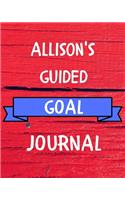 Allison's Guided Goal Journal: 2020 New Year Planner Guided Goal Journal Gift for Allison / Notebook / Diary / Unique Greeting Card Alternative