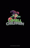 I Smell Children: Gas & Mileage Log Book