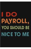 I Do Payroll, You Should Be Nice To Me