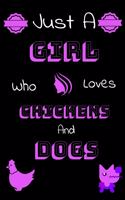 Just A Girl Who Loves Chickens And Dogs