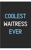 Coolest Waitress Ever: Lined Journal, 120 Pages, 6 x 9, Funny Waitress Notebook Gift Idea, Black Matte Finish (Coolest Waitress Ever Journal)