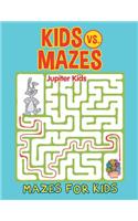 Kids vs. Mazes