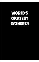 World's Okayest Gatherer Notebook - Gatherer Diary - Gatherer Journal - Funny Gift for Gatherer