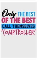 Only The Best of the Best Call Themselves 'Comptroller'