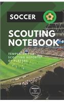 Soccer. Scouting Notebook: Templates for scouting reports of players