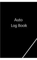 Auto Log Book: Repairs And Maintenance Record Book for Cars, Trucks, Motorcycles and Other Vehicles with Parts List and Mileage Log