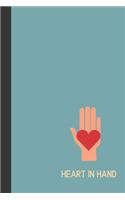 heart in hand: small lined Volunteer Notebook / Travel Journal to write in (6'' x 9'') 120 pages