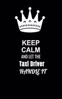 Keep Calm and Let the Taxi driver Handle It