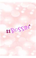 #Bossin'