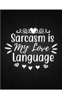 Sarcasm is my love language