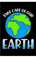 Take Care Of Our Earth: Earth Globe Climate Change International Earth Day Notebook Journal 6"x9" 110 Page