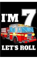 I'm 7 let's roll: Kids Fire Truck 7th Birthday Boy Firefighter 7 Year Old Journal/Notebook Blank Lined Ruled 6x9 100 Pages