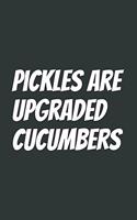 Pickles Are Upgraded Cucumbers