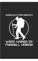 Wenn Klettern einfach wäre Fußball