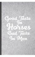 Good Taste in Horses Bad Taste in Men