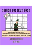 Senior Sudokus Book #8: Solve Advanced Sudoku Puzzles To Improve Your Cognitive Brain Functions And Memory (Large Print, Suitable For Teenagers, Adults And Seniors)