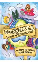 Bienvenue à Saint-Pétersbourg Journal de Voyage Pour Enfants