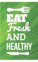 Eat Fresh And Healthy