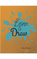 Born to Draw Sketch Book