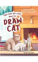 The Step-by-Step Way to Draw Cat: A Fun and Easy Drawing Book to Learn How to Draw Cats