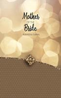 Mother of the Bride Planner: Wedding Party Organizer & Notebook and Task Tracker with Checklists for the Mom of the Bride (Cream & Brown)