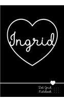 Ingrid Dot Grid Notebook: Punktraster Notizbuch Herz mit Namen 100 Seiten - Personalized Black Heart Name Journal