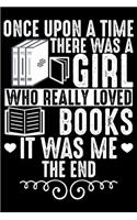 Once Upon A Time There Was A Girl Who Really Loved Books