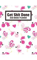 Get Shit Done 2020 Weekly Planner: January 2020 - December 2020 Weekly Planner For Women - Funny Naughty Swear Curse Word - Cute Flamingo (8.5"x11")