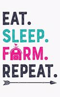 Eat Sleep Farm Repeat: Farm Lined Notebook, Journal, Organizer, Diary, Composition Notebook, Gifts for Farmers