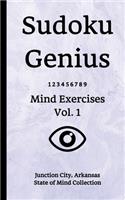 Sudoku Genius Mind Exercises Volume 1: Junction City, Arkansas State of Mind Collection